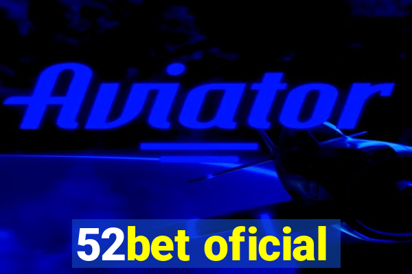 52bet oficial